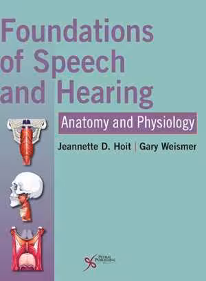 [PDF] دانلود کتاب Foundations Of Speech And Hearing - Anatomy And Physiology, 2018