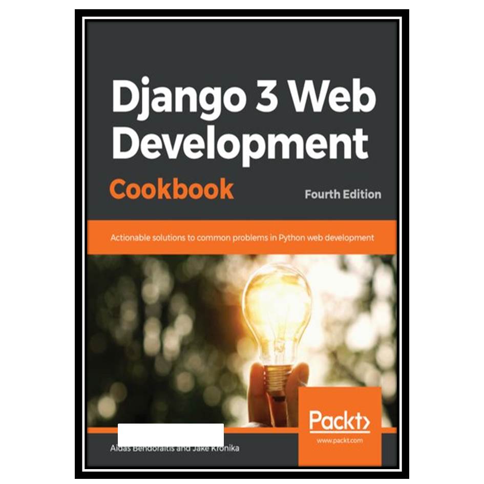 کتاب Django 3 Web Development Cookbook - Fourth Edition اثر Aidas Bendoraitis انتشارات مؤلفین طلایی