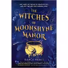 کتاب The Witches of Moonshyne Manor اثر Bianca Marais انتشارات MIRA