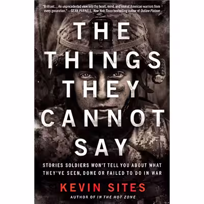 کتاب The Things They Cannot Say اثر Kevin Sites انتشارات تازه ها