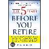 کتاب The 5 Years Before You Retire, Updated Edition اثر Emily Guy Birken انتشارات Adams Media