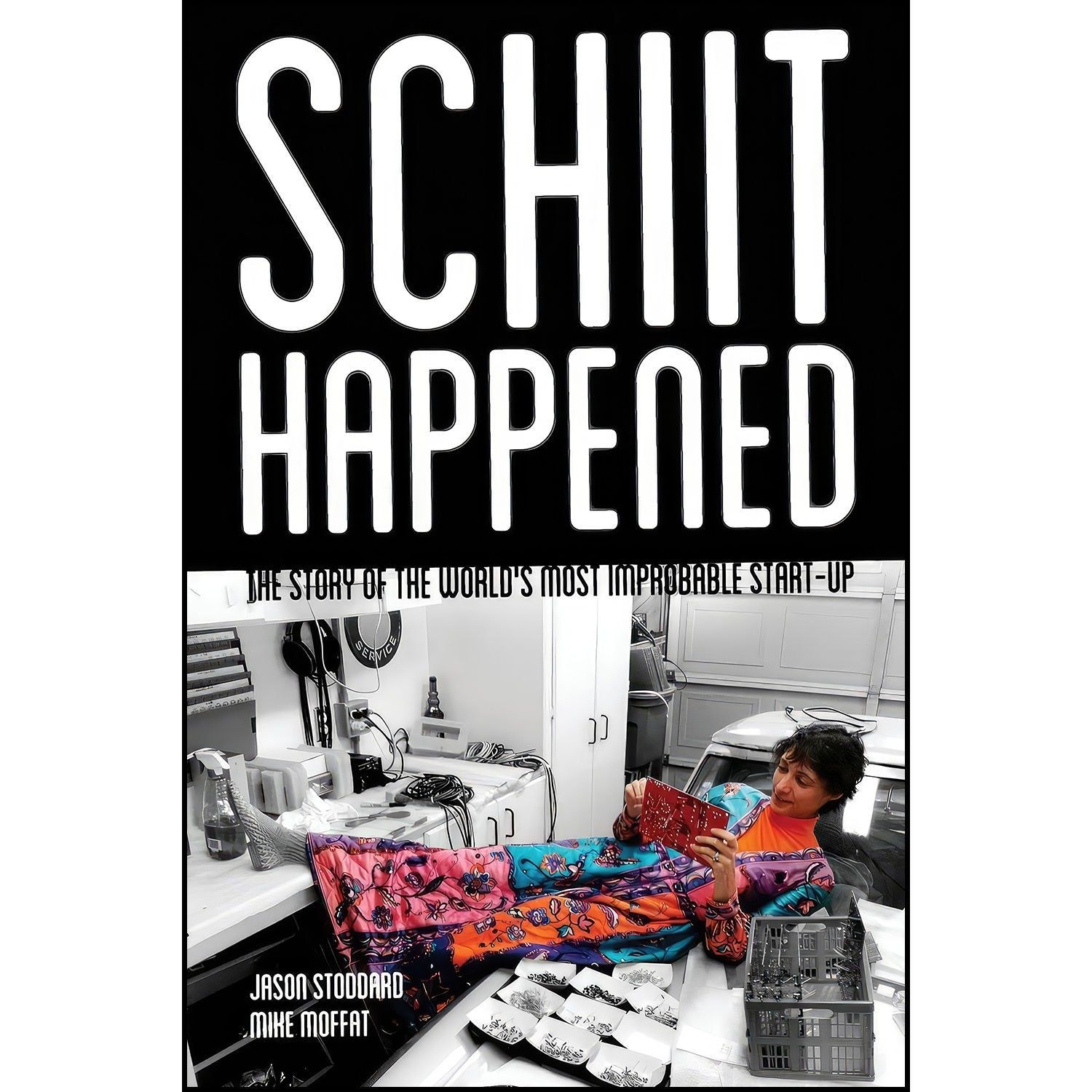 کتاب زبان اصلی Schiit Happened اثر Jason Stoddard and Mike Moffat