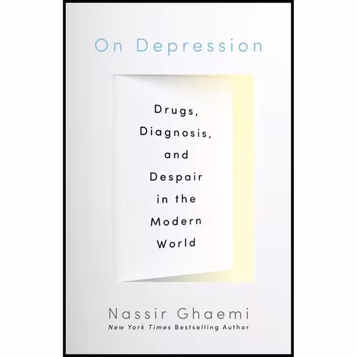 کتاب On Depression: Drugs, Diagnosis, and Despair in the Modern World اثر S. Nassir Ghaemi انتشارات Johns Hopkins University Press