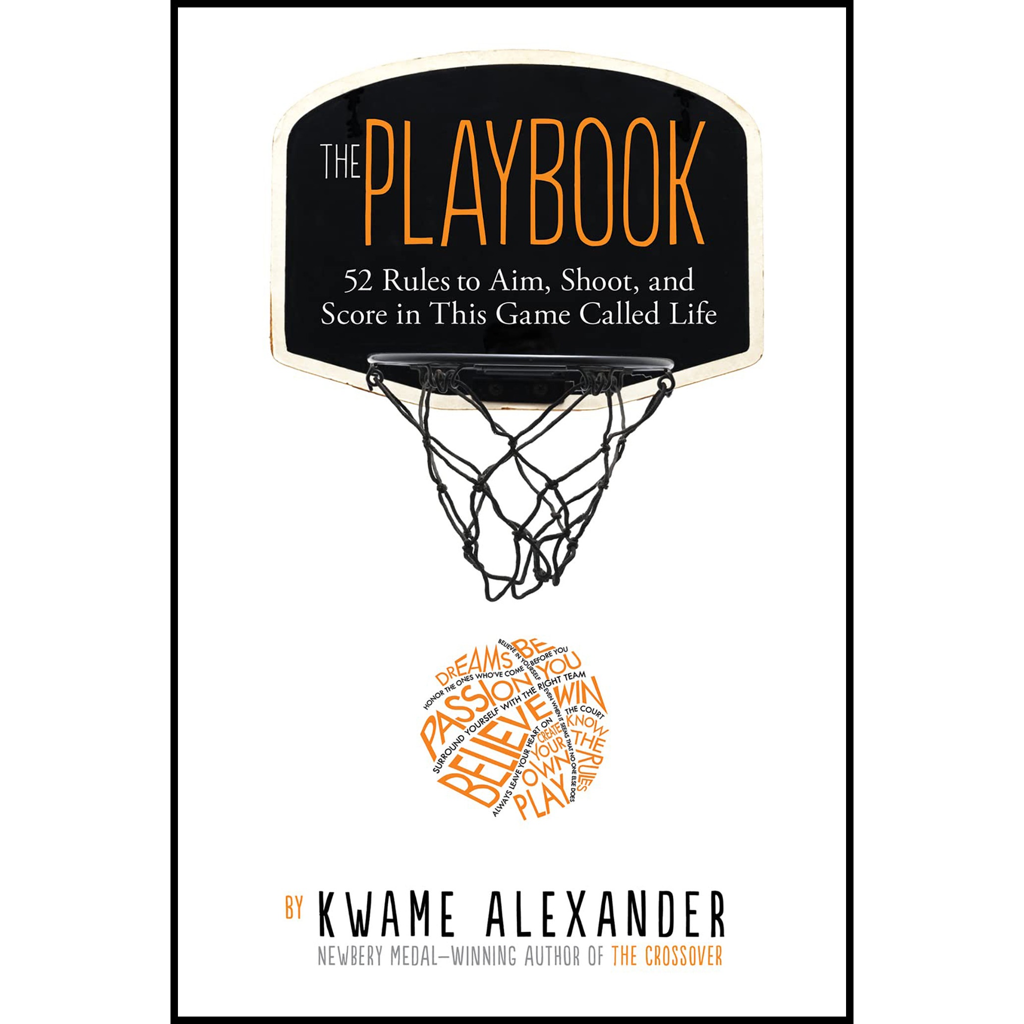 کتاب The Playbook: 52 Rules to Aim, Shoot, and Score in This Game Called Life اثر Kwame Alexanderانتشارات Clarion Books