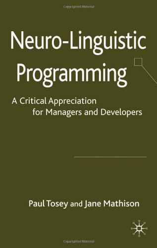 خرید و دانلود نسخه کامل کتاب Neuro-Linguistic Programming: A Critical Appreciation for Managers and Developers - PDF