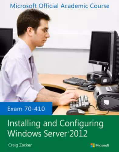 خرید و دانلود نسخه کامل کتاب Installing and Configuring Windows Server 2012 Exam 70-410: Lab Manual
