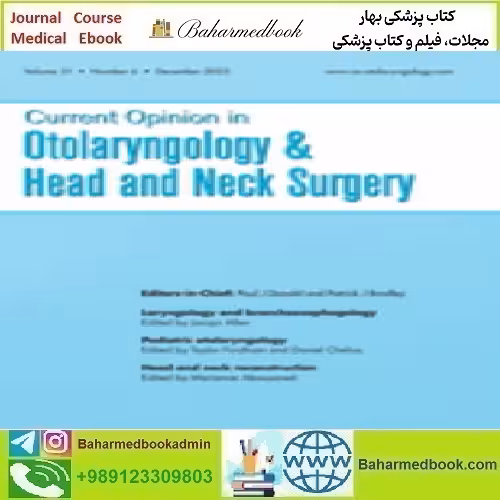 Current Opinion in Otolaryngology &amp; Head &amp; Neck Surgery Volu