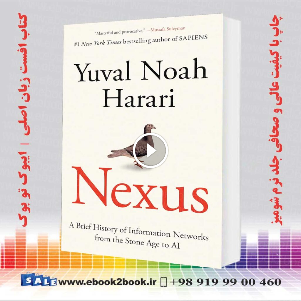 Nexus: A Brief History of Information Networks from the Stone Age to AI