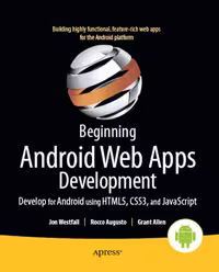 خرید و دانلود نسخه کامل کتاب Beginning Android Web Apps Development: Develop for Android using HTML5, CSS3, and JavaScript