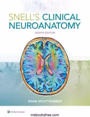 [PDF] دانلود کتاب Snell’S Clinical Neuroanatomy, 8th ed, 2018