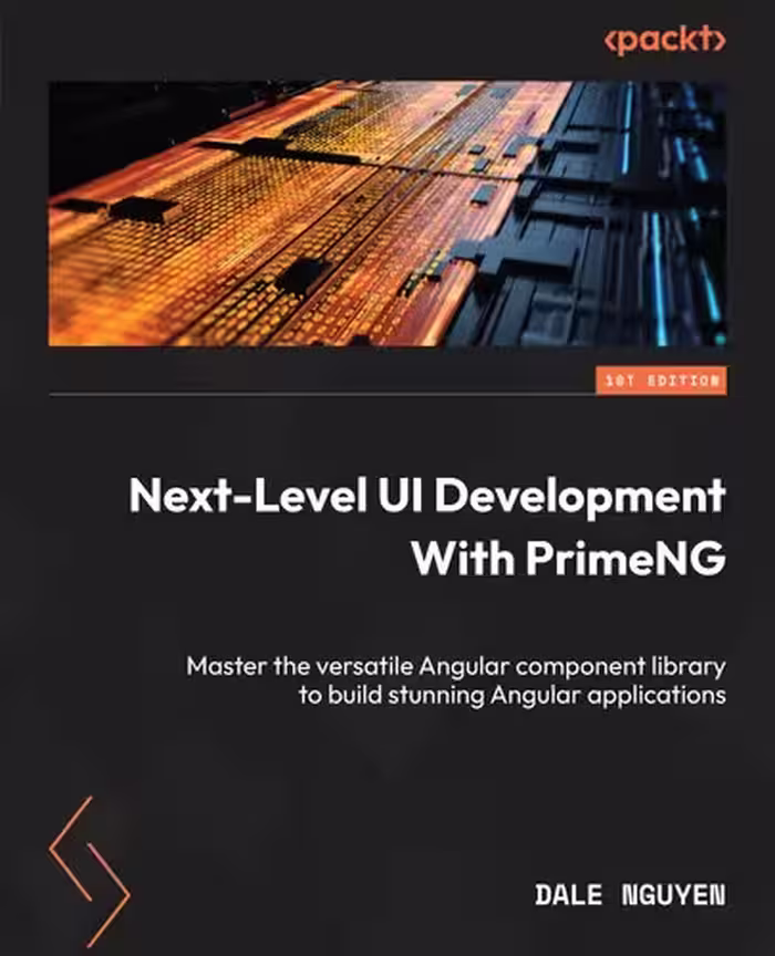 خرید و دانلود نسخه کامل کتاب Next-Level UI Development with PrimeNG: Master the versatile Angular component library to build stunning Angular