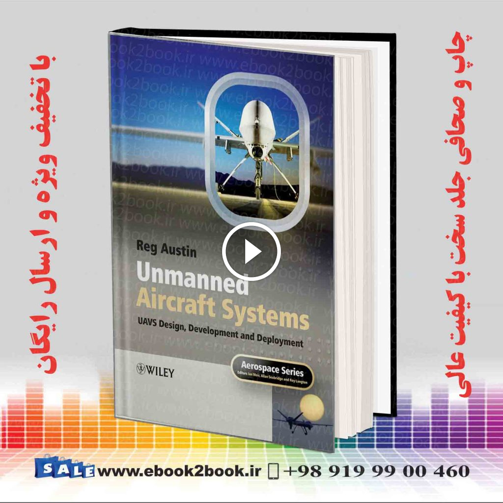 Unmanned Air Systems: UAV Design Development and Deployment
