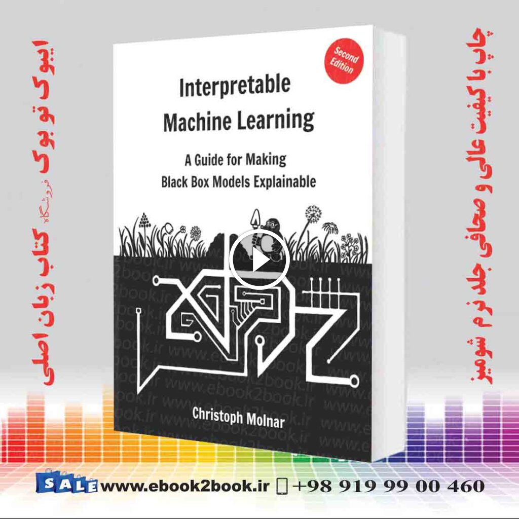 Interpretable Machine Learning: A Guide For Making Black Box Models Explainable