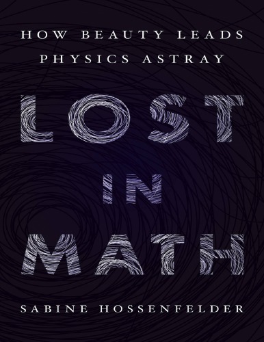 خرید و دانلود نسخه کامل کتاب Lost in Math: How Beauty Leads Physics Astray