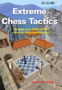 خرید و دانلود نسخه کامل کتاب Extreme Chess Tactics - PDF