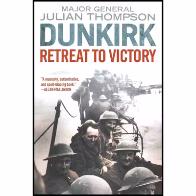 کتاب Dunkirk اثر Julian Thompson انتشارات Arcade