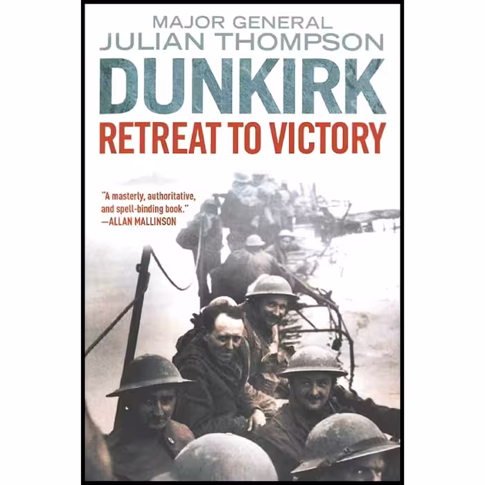 کتاب Dunkirk اثر Julian Thompson انتشارات Arcade