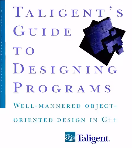 خرید و دانلود نسخه کامل کتاب Taligent's Guide to Designing Programs - Well-Mannered Object-Oriented Design in C