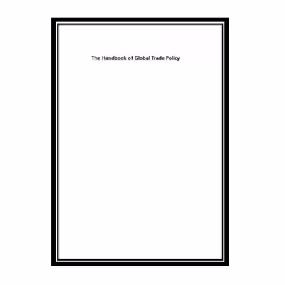 کتاب The Handbook Of Global Trade Policy اثر Andreas Klasen انتشارات مؤلفین طلایی
