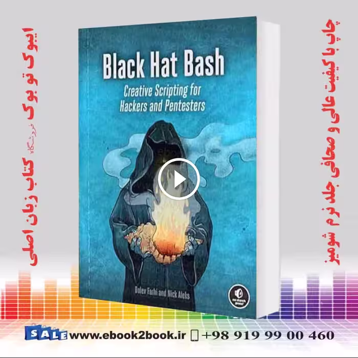 Black Hat Bash: Creative Scripting for Hackers and Pentesters