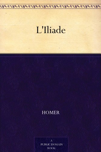 خرید و دانلود نسخه کامل کتاب L'Iliade (French Edition)