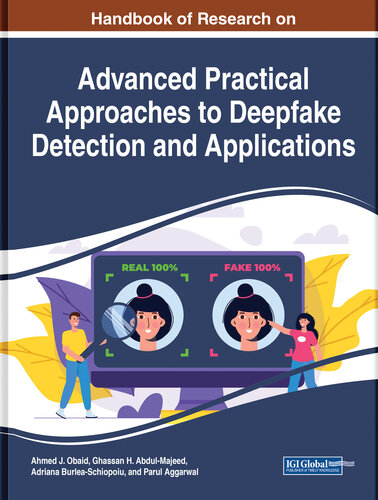 خرید و دانلود نسخه کامل کتاب Handbook of Research on Advanced Practical Approaches to Deepfake Detection and Applications