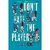 کتاب Don,t Hate the Player اثر Alexis Nedd انتشارات Bloomsbury YA