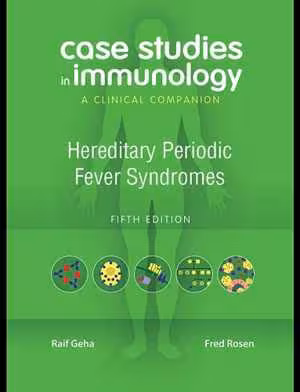 [PDF] دانلود کتاب Case Studies In Immunology - Hereditary Periodic Fever Syndromes - A Clinical Companion, 2010