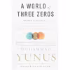 کتاب A World of Three Zeros اثر Muhammad Yunus انتشارات PublicAffairs