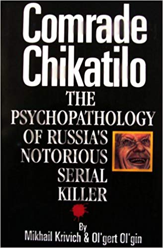 خرید و دانلود نسخه کامل کتاب Comrade Chikatilo: The Psychopathology of Russia's Notorious Serial Killer