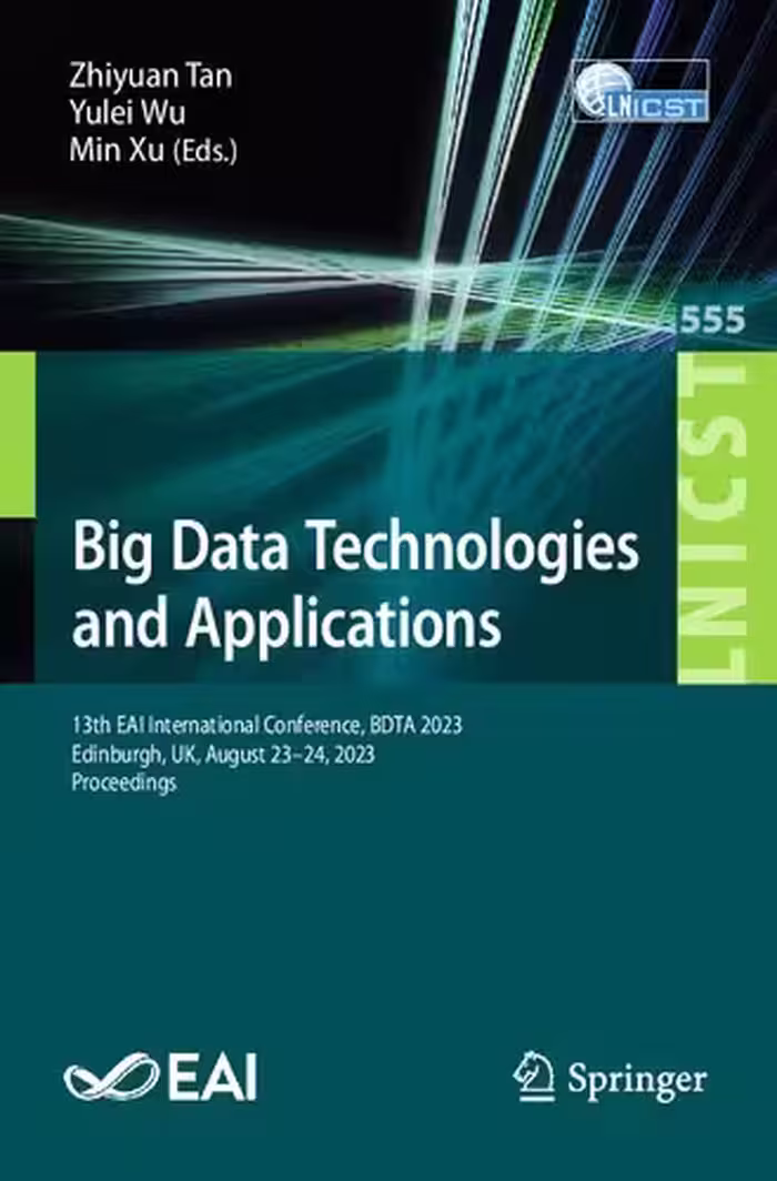خرید و دانلود نسخه کامل کتاب Big Data Technologies and Applications: 13th EAI International Conference, BDTA 2023, Edinburgh, UK, August 23-24, 2023