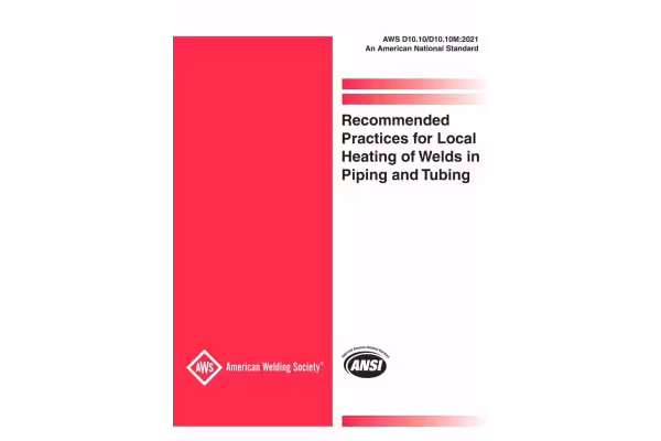 AWS D10.10 2021 🔰استاندارد تنش زدایی موضعی در سیستم لوله کشی ویرایش دسامبر 2021 ✅Recommended Practices for Local Heating of Welds in Piping and Tubing, 2021 - کتابخانه مجازی واتیکان