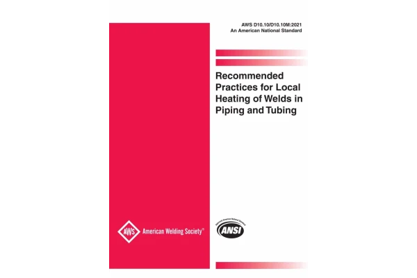 AWS D10.10 2021 🔰استاندارد تنش زدایی موضعی در سیستم لوله کشی ویرایش دسامبر 2021 ✅Recommended Practices for Local Heating of Welds in Piping and Tubing, 2021 - کتابخانه مجازی واتیکان