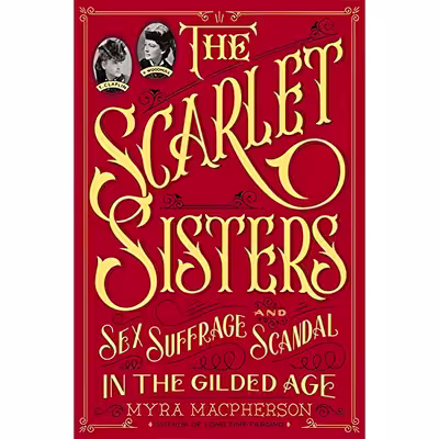 کتاب The Scarlet Sisters اثر Myra MacPherson انتشارات Twelve