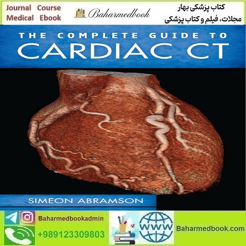 The Complete Guide To Cardiac CT 2011 TRUE دانلود کتاب الکترونیکی