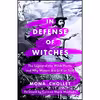 کتاب In Defense of Witches اثر جمعی از نویسندگان انتشارات St. Martins Press