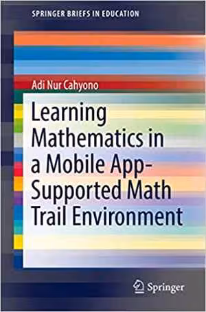 [PDF] دانلود کتاب Learning Mathematics In A Mobile App-Supported Math Trail Environment, 2018