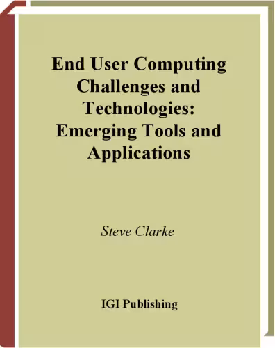 خرید و دانلود نسخه کامل کتاب End User Computing Challenges and Technologies: Emerging Tools and..