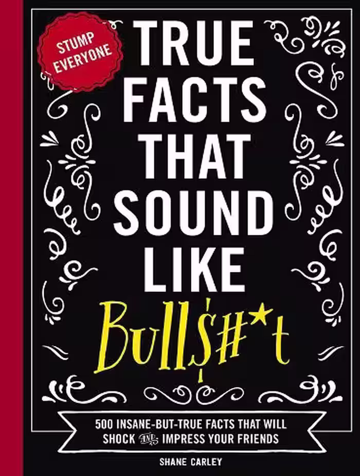 کتاب True Facts That Sound Like Bull$#*t (متن کامل)