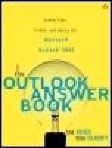 خرید و دانلود نسخه کامل کتاب The Outlook Answer Book: Useful Tips, Tricks, and Hacks for Microsoft Outlook(R) 2003