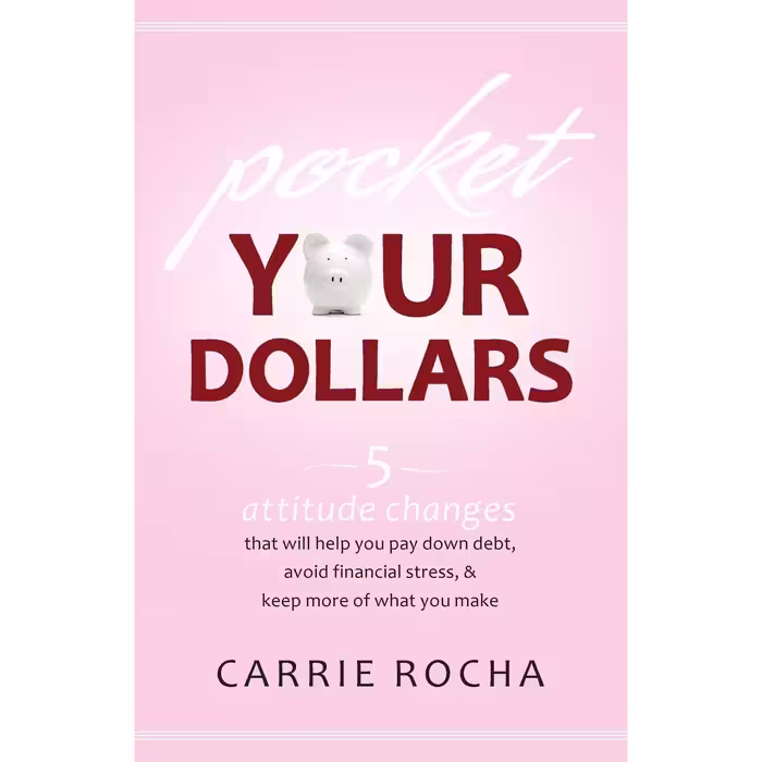 کتاب Pocket Your Dollars اثر Carrie Rocha انتشارات تازه ها
