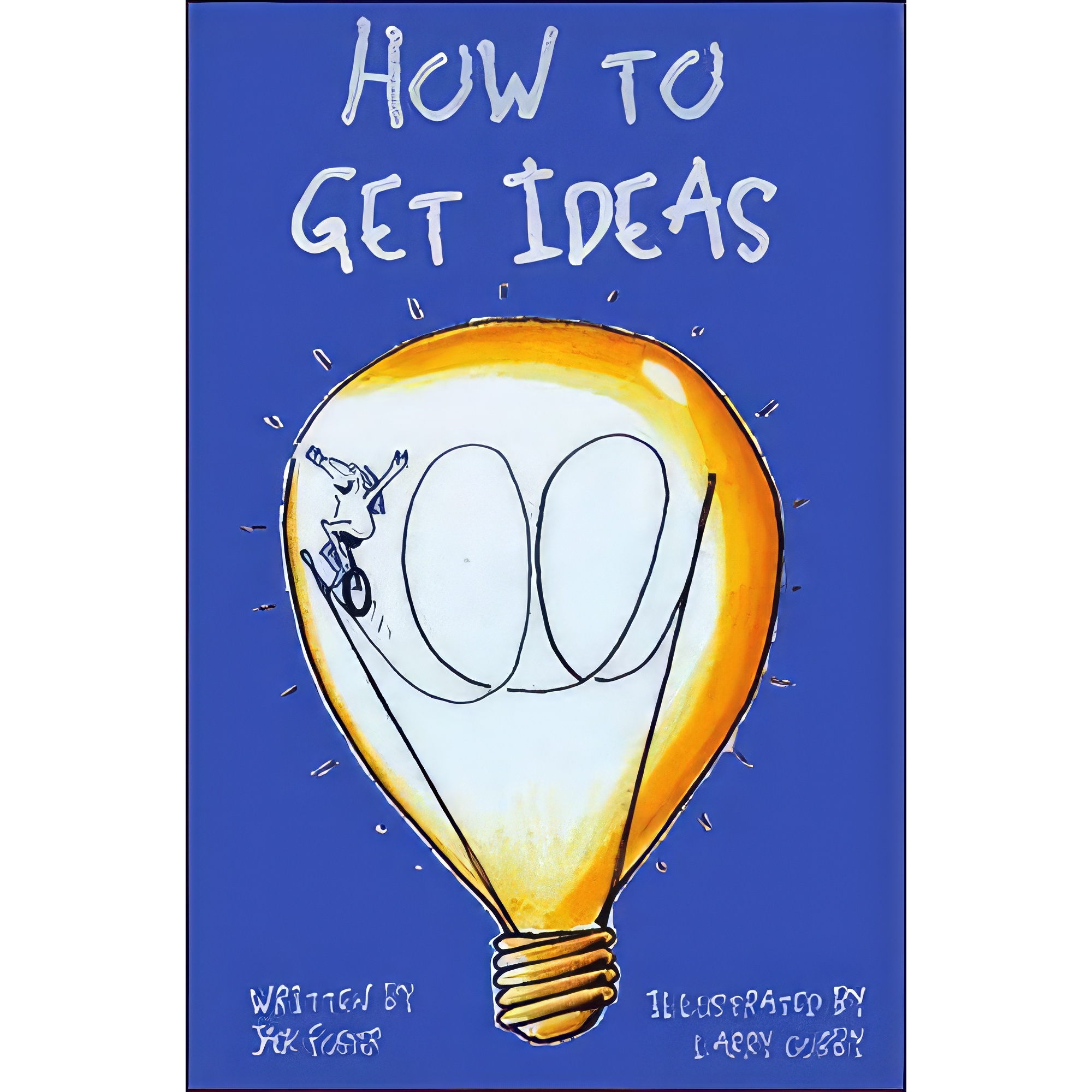 کتاب How to Get Ideas اثر Jack Foster and Larry Corby انتشارات Berrett-Koehler Publishers