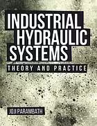 خرید و دانلود نسخه کامل کتاب Industrial hydraulic systems: theory and practice -   Pdf