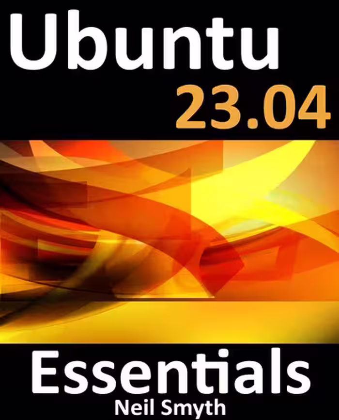 خرید و دانلود نسخه کامل کتاب Ubuntu 23.04 Essentials: A Guide to Ubuntu 23.04 Desktop and Server Editions