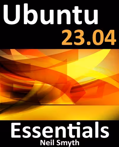 خرید و دانلود نسخه کامل کتاب Ubuntu 23.04 Essentials: A Guide to Ubuntu 23.04 Desktop and Server Editions