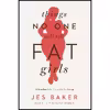 کتاب Things No One Will Tell Fat Girls اثر Jes Baker انتشارات Seal Press