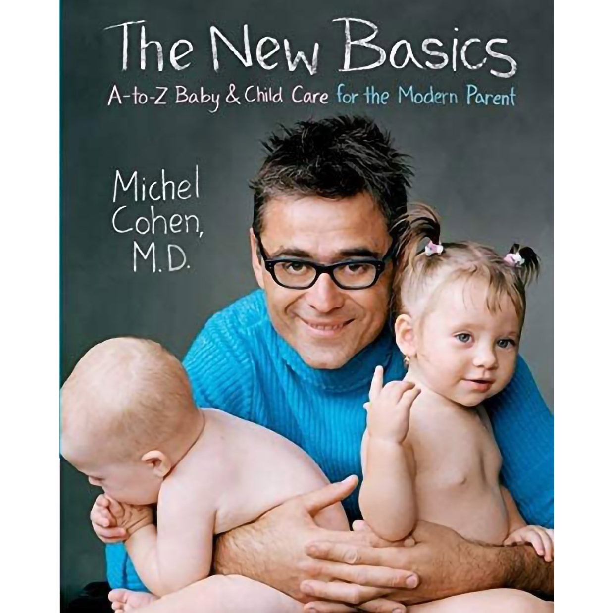 کتاب The New Basics: A-to-Z Baby   Child Care for the Modern Parent اثر Michel Cohen انتشارات William Morrow