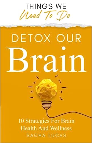 خرید و دانلود نسخه کامل کتاب Detox Our Brain: 10 Strategies for Brain Health and Wellness - PDF