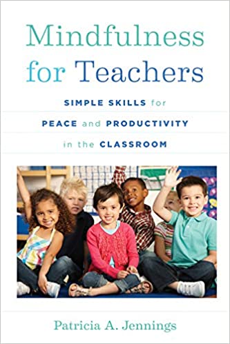 خرید و دانلود نسخه کامل کتاب Mindfulness for Teachers: Simple Skills for Peace and Productivity in the Classroom - Pdf