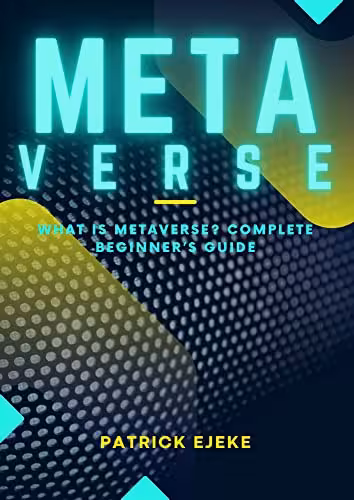 خرید و دانلود نسخه کامل کتاب METAVERSE: What is Metaverse? All You Need To Know About The New Digital Economy Transforming The Way We Live, Invest -   PDF